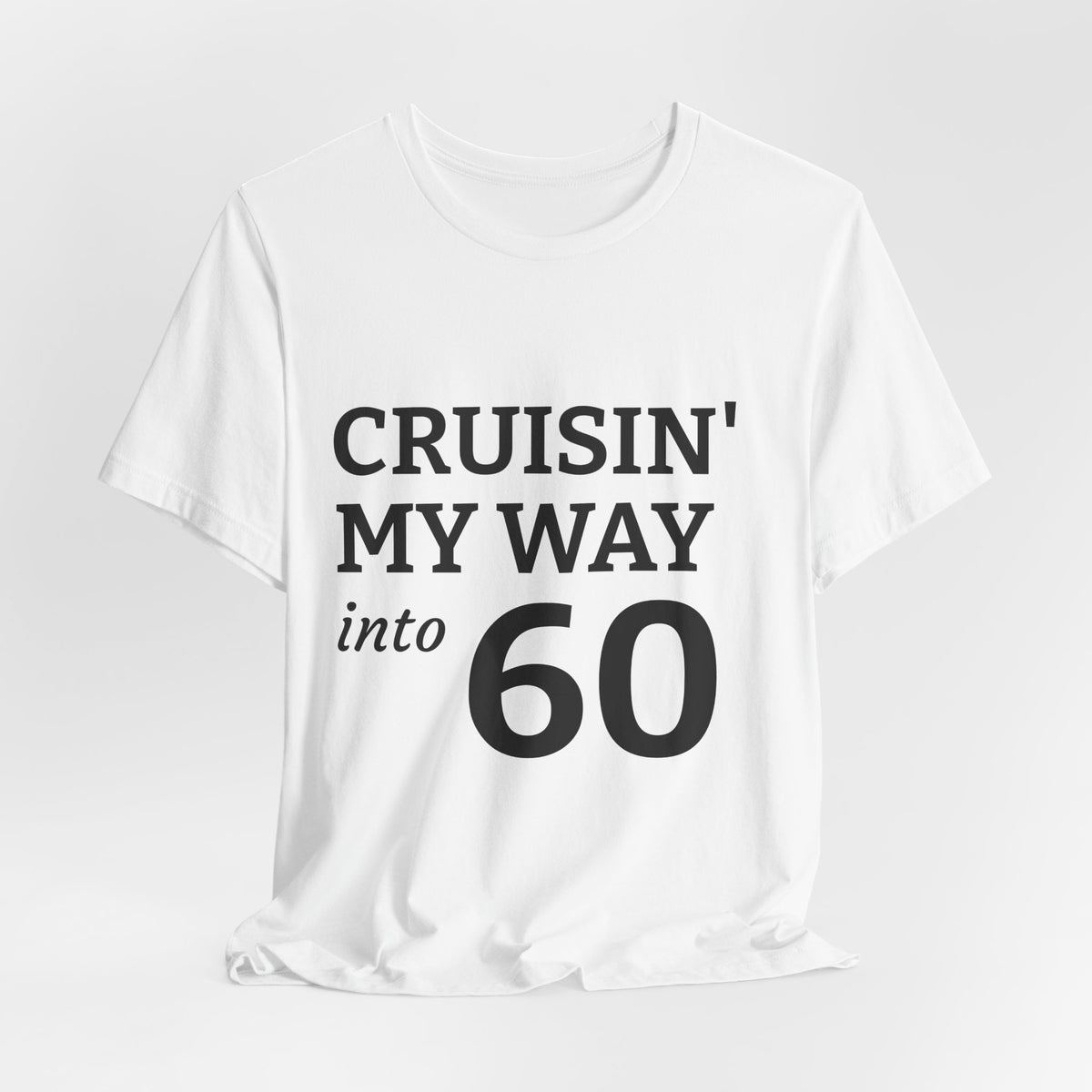 Cruisin' My Way Into 60 – Lustiges 60. Geburtstags-T-Shirt | Unisex | S–3XL